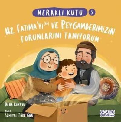 Hz. Fatıma'yı (ra) ve Peygamberimizin Torunlarını Tanıyorum - Meraklı 