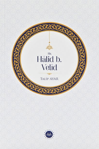 Hz. Halid b. Velid Talip Ayar