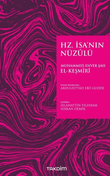 Hz. İsa'nın Nüzulü Muhammed Enver Şah el-Keşmiri