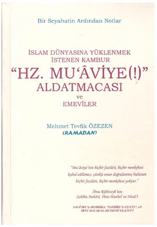 Hz. Muaviye(!) Aldatmacası ve Emeviler Mehmet Tevfik Özezen