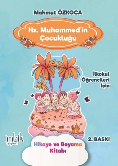 Hz. Muhammed'in Çocukluğu - Hikaye ve Boyama Kitabı - İlkokul Öğrencil