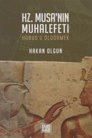 Hz. Musa'nın Muhalefeti Hakan Olgun