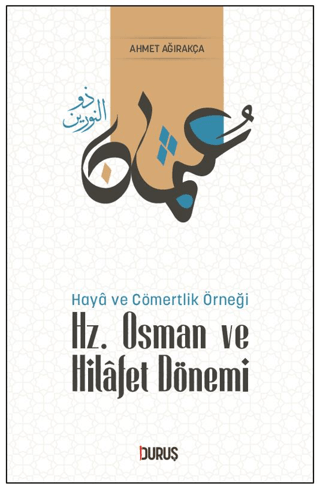 Hz. Osman ve Hilafet Dönemi Ahmet Ağırakça