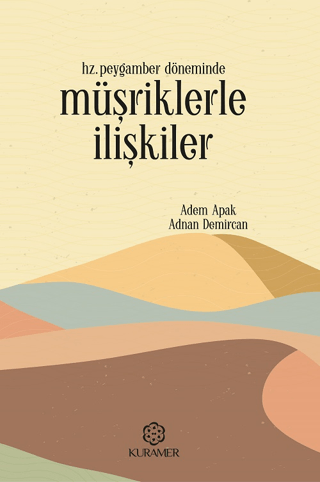 Hz. Peygamber Döneminde Müşriklerle İlişkiler Adem Apak