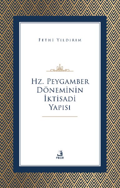 Hz. Peygamber Döneminin İktisadi Yapısı Fethi Yıldırım