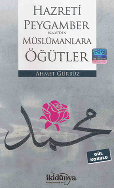 Hz. Peygamber (S.A.V)\'den Müslümanlara Öğütler Ahmet Gürbüz