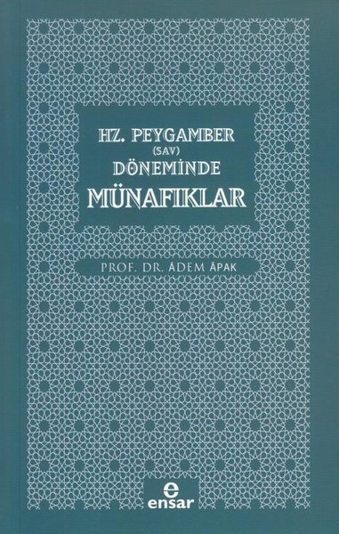 Hz. Peygamber (Sav) Döneminde Münafıklar Adem Apak