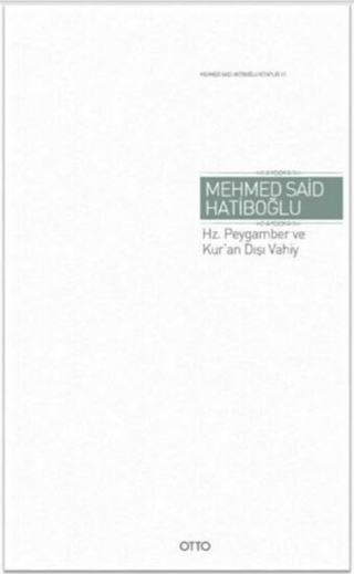 Hz. Peygamber ve Kur'an Dışı Vahiy Mehmed Said Hatiboğlu