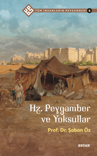 Hz.Peygamber ve Yoksullar - Tüm İnsanların Peygamberi 6 Şaban Öz