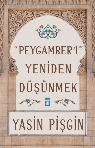 Hz. Peygamber'i Yeniden Düşünmek Yasin Pişgin