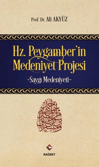 Hz. Peygamber'in Medeniyet Projesi Ali Akyüz