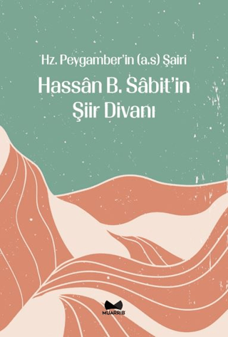 Hz. Peygamber'in Şairi Hassan b. Sabit Divanı Dursun Hazer