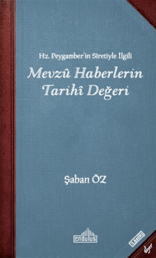 Hz.Peygamber'in Sıretiyle İlgili Mevzu Haberlerin Tarihi Değeri Şaban 