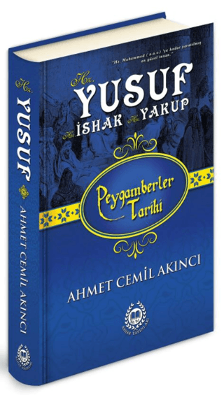 Hz. Yusuf - Hz. İshak - Hz. Yakup (Ciltli) Ahmet Cemil Akıncı