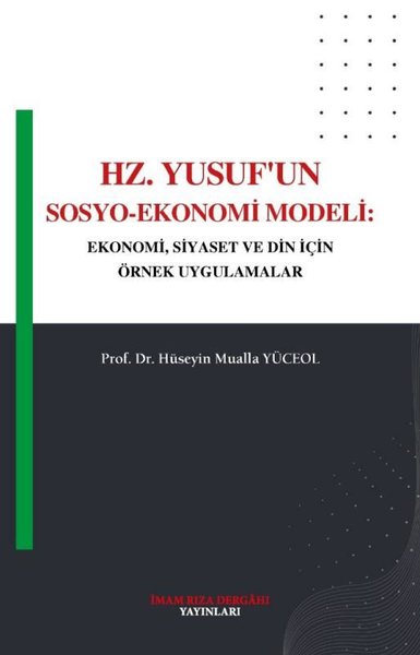 Hz. Yusuf'un Sosyo - Ekonomi Modeli: Ekonomi Siyaset ve Din İçin Örnek