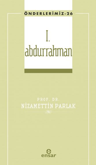 I. Abdurrahman (Önderlerimiz-26) Nizamettin Parlak