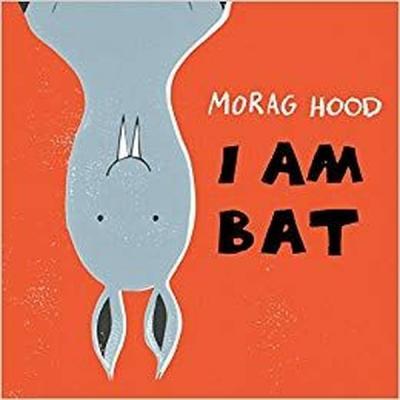 I Am Bat Morag Hood