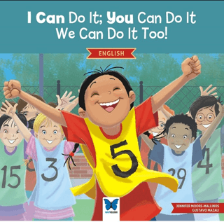 I Can Do It: You Can Do It, We Can Do It Too! English Jennifer Moore-M