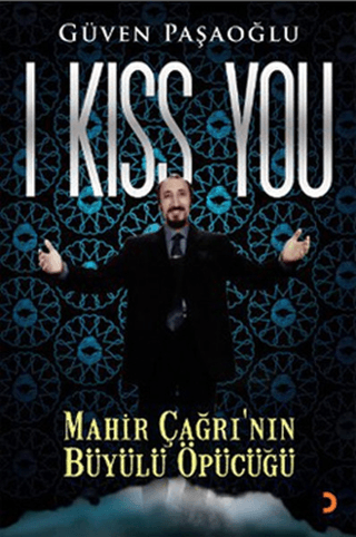 I Kiss You Mahir Çağrı'nın Büyülü Öpücüğü %35 indirimli Güven Paşaoğlu