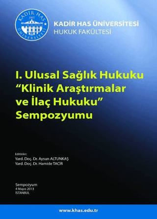 I. Ulusal Sağlık Hukuku Klinik Araştırmalar ve İlaç Hukuku Sempozyumu 