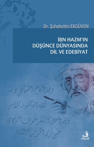 İbn Hazm'ın Düşünce Dünyasında Dil ve Edebiyat Şahabettin Ergüven