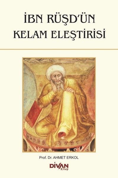 İbn Rüşd'ün Kelam Eleştirisi Ahmet Erkol