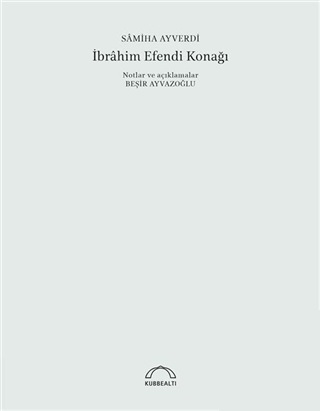 İbrahim Efendi Konağı (50. Yıl Özel Baskı) Samiha Ayverdi