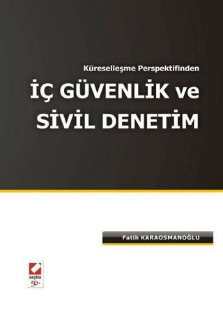 İç Güvenlik ve Sivil Denetim Fatih Karaosmanoğlu