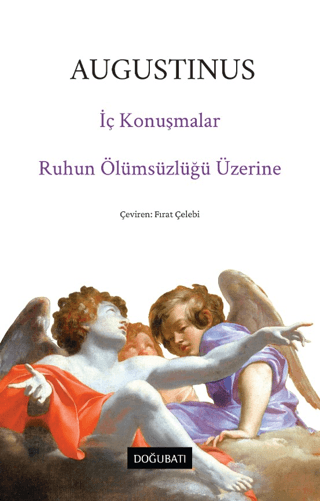 İç Konuşmalar - Ruhun Ölümsüzlüğü Üzerine Augustinus