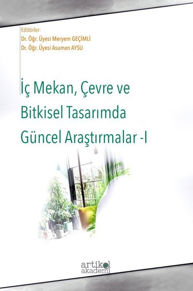 İç Mekan Çevre ve Bitkisel Tasarımda Güncel Araştırmalar - 1 Asuman Ay