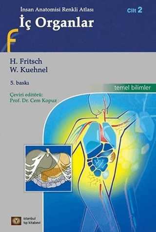 İç Organlar - İnsan Anatomisi Renkli Atlası Cilt : 2 H. Fritsch