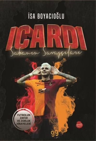 Icardi -Sahanın Savaşçıları - Futbolun Zafer ve Zorluk Hikayeleri İsa 