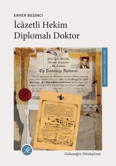 İcazetli Hekim Diplomalı Doktor - Geleneğin Dönüşümü Enver Beşinci