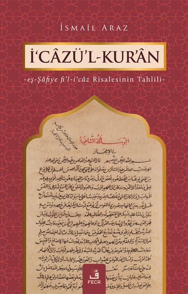 İ'cazü'l-Kur'an-eş-Şafiye fi'l-i'caz Risalesinin Tahlili İsmail Araz