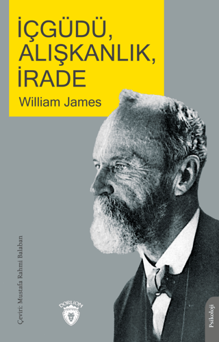 İçgüdü Alışkanlık İrade William James