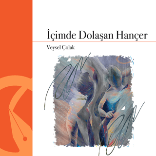 İçimde Dolaşan Hançer Veysel Çolak