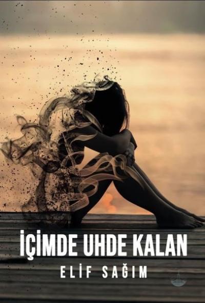 İçimde Uhde Kalan Elif Sağım