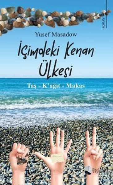 İçimdeki Kenan Ülkesi: Taş - K'ağıt - Makas Yusef Masadow