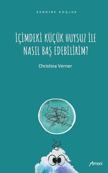 İçimdeki Küçük Huysuz İle Nasıl Baş Edebilirim? Christina Verner