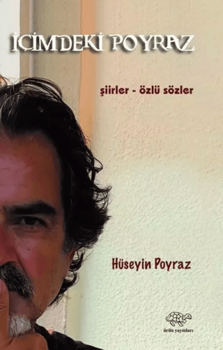 İçimdeki Poyraz: Şiirler-Özlü Sözler Hüseyin Poyraz