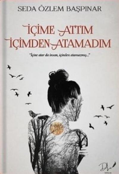 İçime Attım İçimden Atamadım Seda Özlem Başpınar