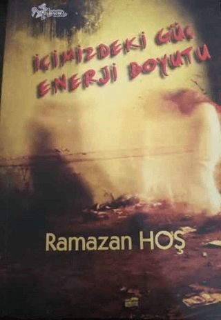 İçimizdeki Enerji Boyutu Ramazan Hoş