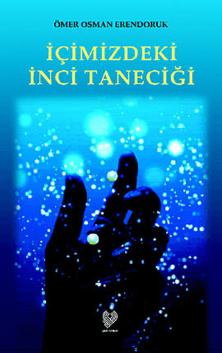 İçimizdeki İnci Taneciği %25 indirimli Ömer Osman Erendoruk