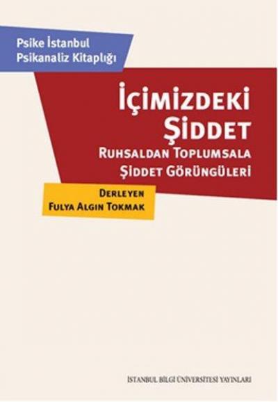 İçimizdeki Şiddet: Ruhsaldan Toplumsala Şiddet Görüngüleri Kolektif