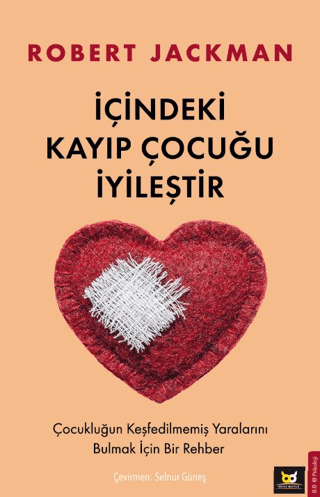 İçindeki Kayıp Çocuğu İyileştir - Çocukluğun Keşfedilmemiş Yaralarını 