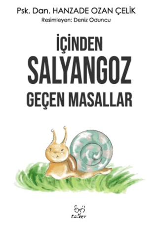 İçinden Salyangoz Geçen Masallar Hanzade Ozan Çelik