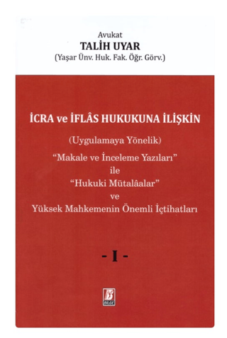 İcra ve İflas Hukukuna İlişkin (Uygulamaya Yönelik) ''Makale ve İncele