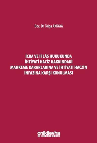 İcra ve İflas Hukukunda İhtiyati Haciz Hakkındaki Mahkeme Kararlarına 