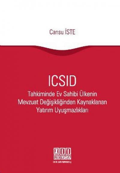 ICSID Tahkiminde Ev Sahibi Ülkenin Mevzuat Değişikliğinden Kaynaklanan