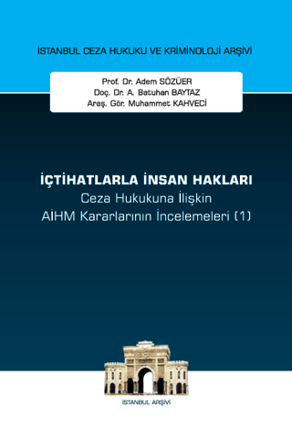 İçtihatlarla İnsan Hakları - Ceza Hukukuna İlişkin AİHM Kararlarının İ